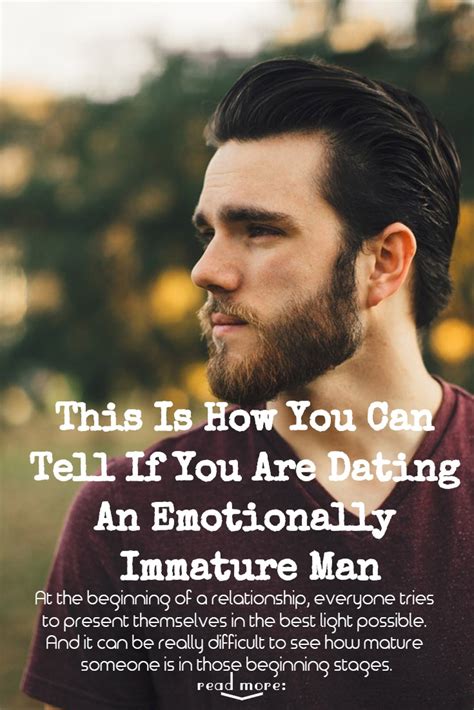 how to know you are dating an immature man